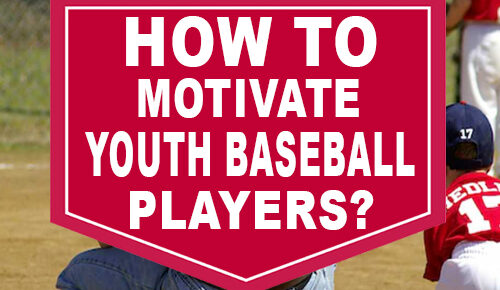 How To Motivate Youth Baseball Players