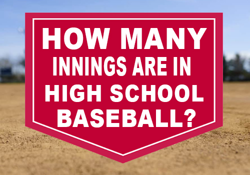 How Many Innings Are In High School Baseball