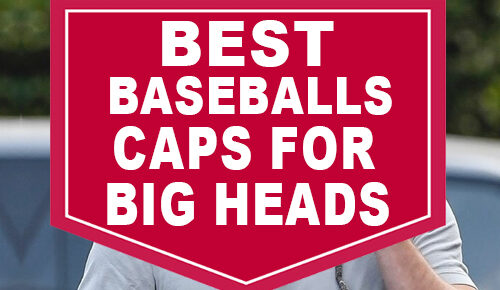 Best Baseball Caps for Big Heads