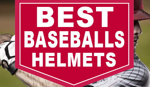 Best Baseball Helmets