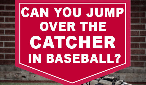 Can you jump over the catcher in baseball?