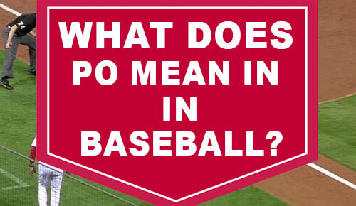 What Does PO Mean in Baseball