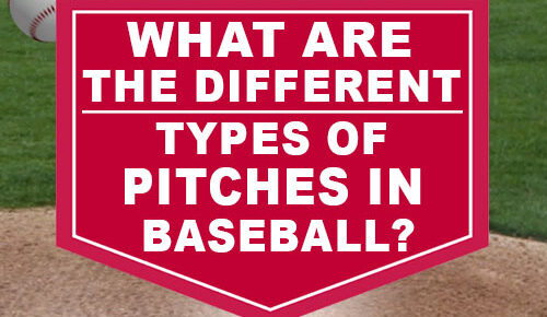 What Are the Different Types of Pitches in Baseball