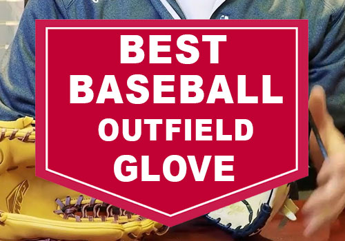 Best Baseball Outfield Glove